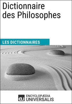 Dictionnaire des Philosophes - Les Dictionnaires d'Universalis