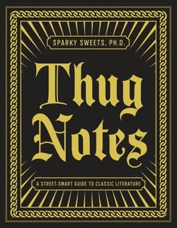 Thug Notes - A Street-Smart Guide to Classic Literature