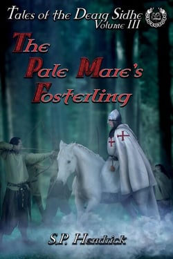 The Pale Mare's Fosterling - Volume III of Tales of the Dearg-Sidhe - Tales of the Dearg-Sidhe, #3
