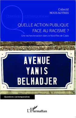 Quelle action publique face au racisme ? - Une recherche-action dans le Nord-Pas-de-Calais