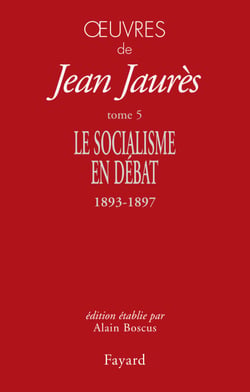 Oeuvres Tome 5 - Le Socialisme en débat (1893-1897)