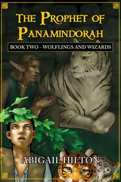 The Prophet of Panamindorah, Book 2 Wolflings and Wizards - The Prophet of Panamindorah, #2