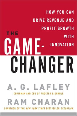 The Game-Changer - How You Can Drive Revenue and Profit Growth with Innovation