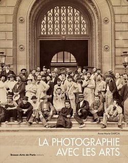 La Photographie avec les arts - Histoire d'une collection