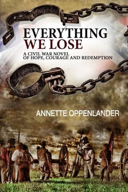 Everything We Lose: A Civil War Novel of Hope, Courage and Redemption