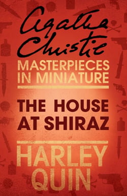 The House at Shiraz - An Agatha Christie Short Story