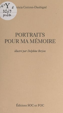 Portraits pour ma mémoire - Le creuset des jours. Suivi de Le chemin de sable