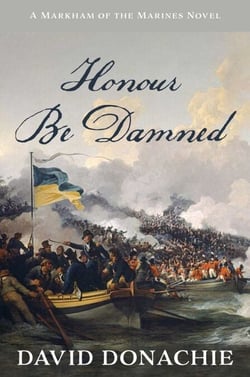 Honour Be Damned - A Markham of the Marines Novel