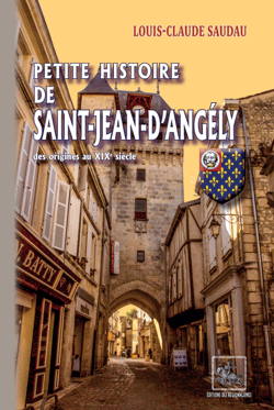 Petite Histoire de Saint-Jean-d'Angély - des origines au début du XXe siècle