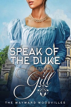 Speak of the Duke - The Wayward Woodvilles, #3