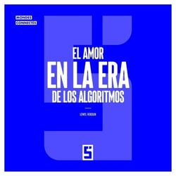 El amor en la era de los algoritmos