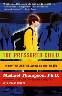 The Pressured Child - Freeing Our Kids from Performance Overdrive and Helping Them Find Success in School and Life