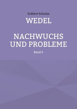 Wedel - Nachwuchs und Probleme - Band 6