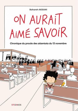 On aurait aimé savoir - Chroniques du procès des attentats de Paris et Saint-Denis