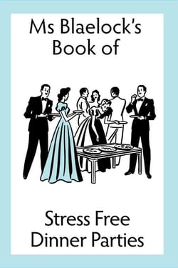 Stress Free Dinner Parties - Ms Blaelock's Books, #1