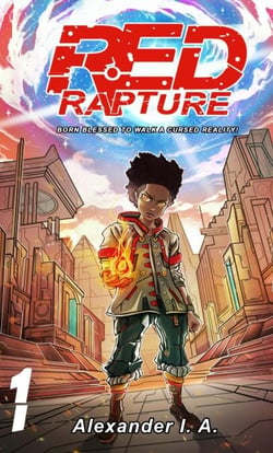 Red Rapture : Born Blessed To Walk A Cursed Reality! #1 - Red Rapture Volume Series, #1