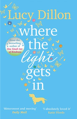 Where The Light Gets In - A heart-warming and uplifting romance from the Sunday Times bestseller