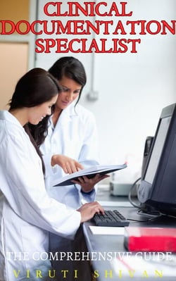 Clinical Documentation Specialist - The Comprehensive Guide - Vanguard Professionals