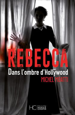 Rebecca - Dans l'ombre d'Hollywood