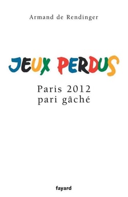 Jeux perdus - Paris 2012, pari gâché