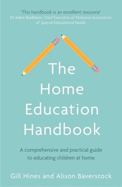 The Home Education Handbook - A comprehensive and practical guide to educating children at home