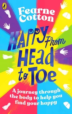 Happy From Head to Toe - A journey through the body to help you find your happy