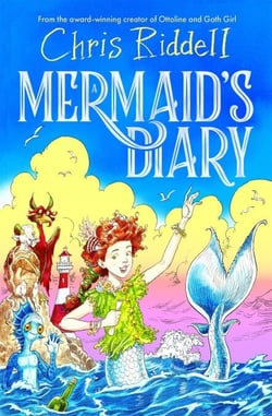 A Mermaid's Diary - The perfect mermaid holiday story from award-winner Chris Riddell