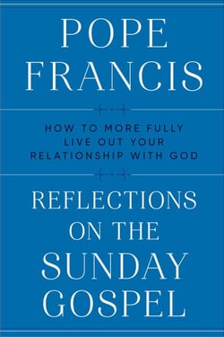 Reflections on the Sunday Gospel - How to More Fully Live Out Your Relationship with God