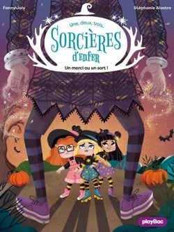 Une, deux, trois Sorcières d'enfer - Un merci ou un sort ! - Tome 2