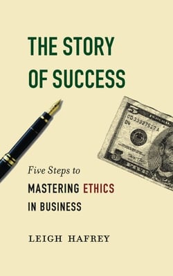 The Story of Success - Five Steps to Mastering Eithics in Business