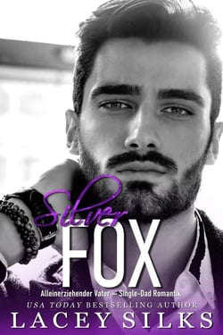 Silver Fox, alleinerziehender Vater - Die Saga der Silver-Brüder, #6