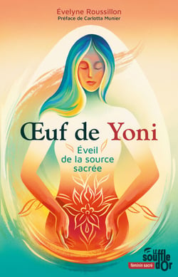Œuf de Yoni : Éveil de la source sacrée