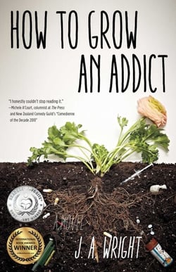 How to Grow an Addict - A Novel