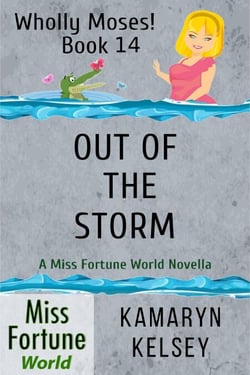 Out of the Storm - Miss Fortune World: Wholly Moses!, #14