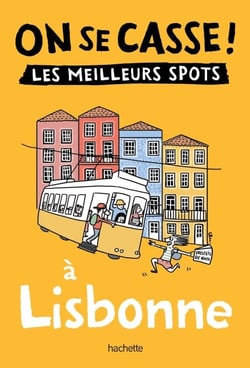 On se casse ! Les meilleurs spots à Lisbonne