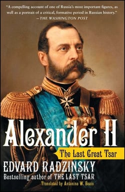 Alexander II - The Last Great Tsar