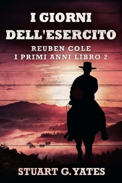 I Giorni Dell'esercito - Reuben Cole - I Primi Anni, #2