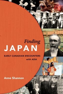 Finding Japan - Early Canadian Encounters with Asia