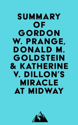 Summary of Gordon W. Prange, Donald M. Goldstein &amp; Katherine V. Dillon's Miracle at Midway