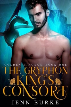 The Gryphon King's Consort - The Golden Kingdom, #1