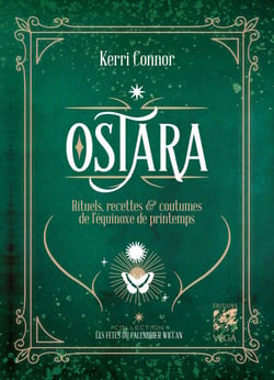 Ostara - Rituels, recettes &amp; coutumes de l'equinoxe de printemps