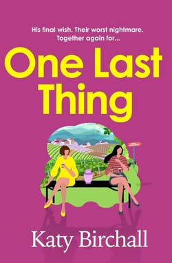 One Last Thing - The warm, funny and heartfelt mother-daughter family drama perfect for summer escapism