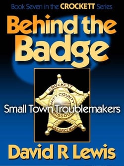 Behind the Badge: Small Town Troublemakers - The Crockett Stories, #7