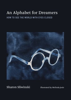 An Alphabet for Dreamers - How to See the World with Eyes Closed