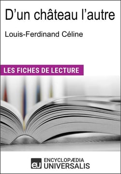 D'un château l'autre de Louis-Ferdinand Céline - "Les Fiches de Lecture d'Universalis"