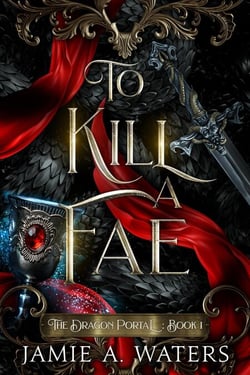 To Kill a Fae - The Dragon Portal, #1
