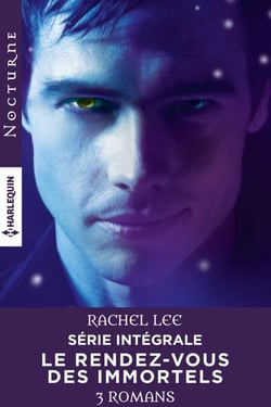 Série intégrale "Le rendez-vous des immortels" - Possession nocturne - La morsure interdite - Dans l'ombre du vampire - L'ultime morsure