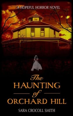 The Haunting of Orchard Hill - Hopeful Horror
