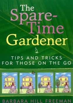 The Spare-Time Gardener - Tips and Tricks for Those on the Go