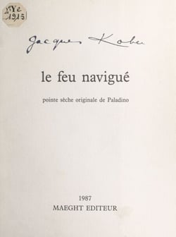 Le feu navigué - Suivi de Racines, lettre de Pierre Bonnard ; dessin inédit de Miró, et carte d'une gouache de Bram van Velde en 1979